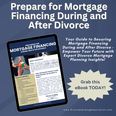 A Guide to Mortgage Financing in Divorce